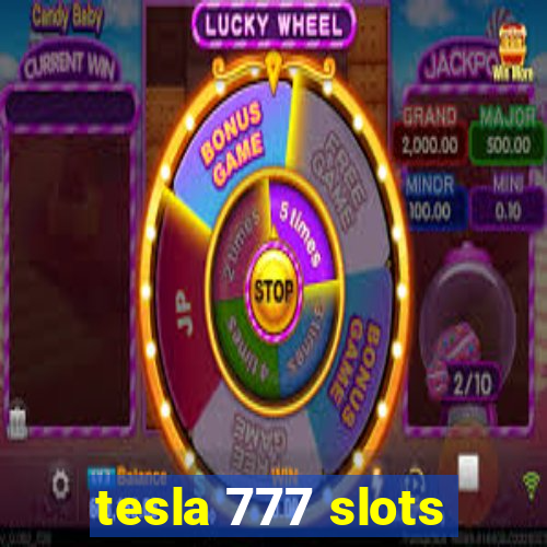 tesla 777 slots